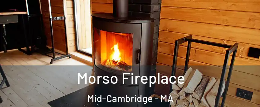 Morso Fireplace Mid-Cambridge - MA