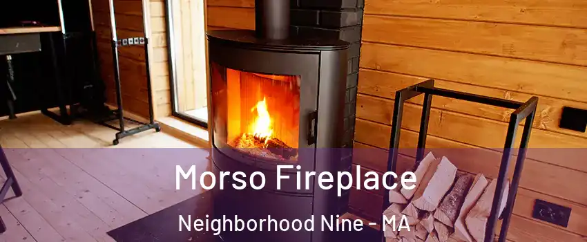 Morso Fireplace Neighborhood Nine - MA