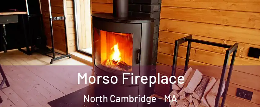 Morso Fireplace North Cambridge - MA