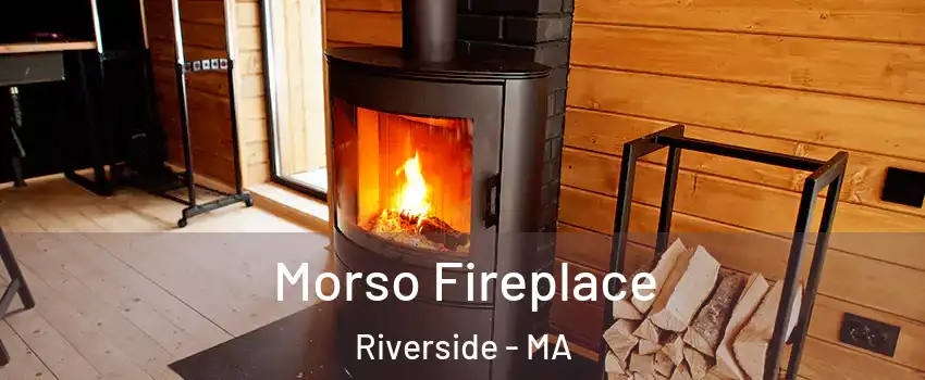 Morso Fireplace Riverside - MA