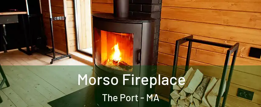 Morso Fireplace The Port - MA