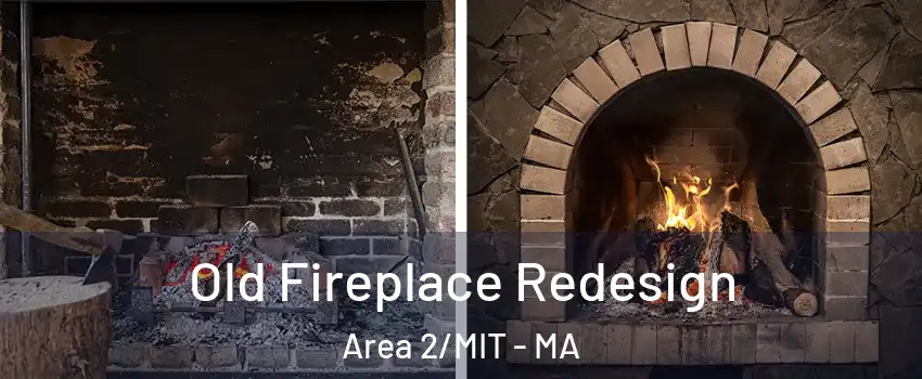 Old Fireplace Redesign Area 2/MIT - MA