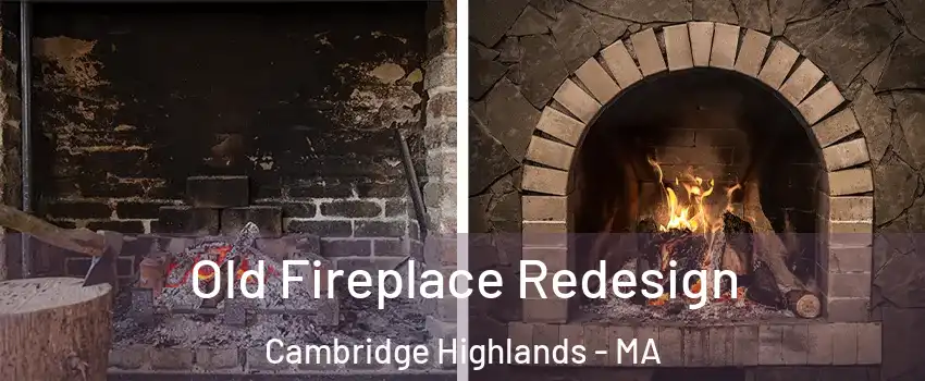 Old Fireplace Redesign Cambridge Highlands - MA