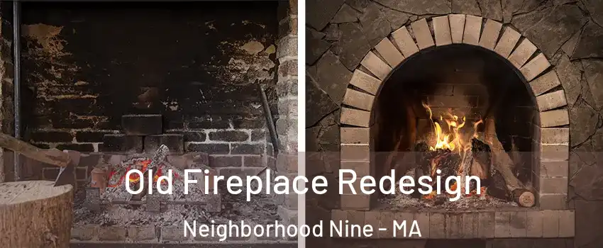 Old Fireplace Redesign Neighborhood Nine - MA