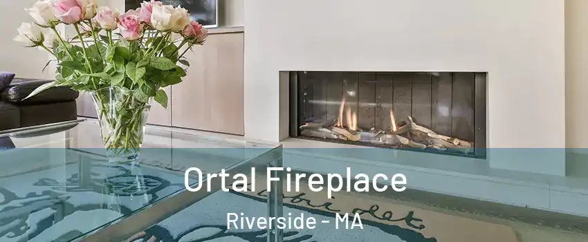 Ortal Fireplace Riverside - MA