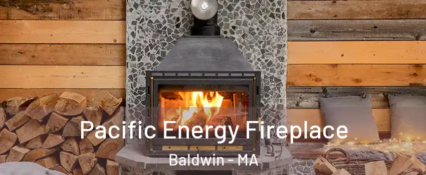 Pacific Energy Fireplace Baldwin - MA