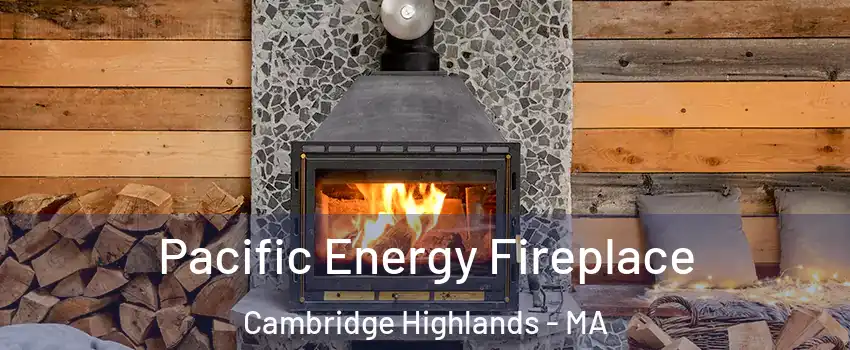 Pacific Energy Fireplace Cambridge Highlands - MA