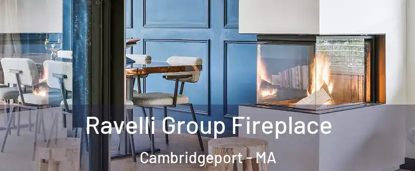 Ravelli Group Fireplace Cambridgeport - MA