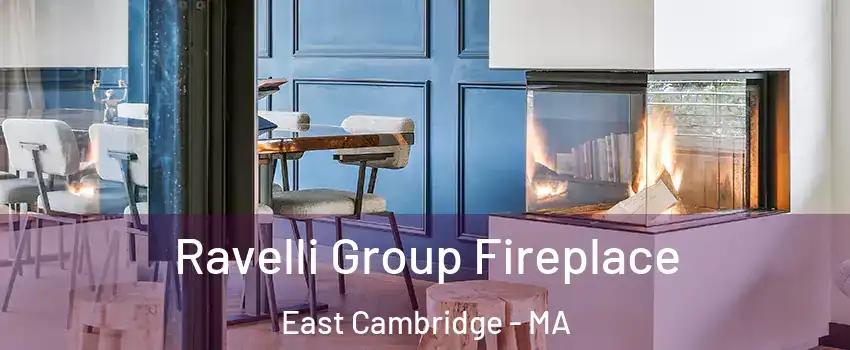 Ravelli Group Fireplace East Cambridge - MA