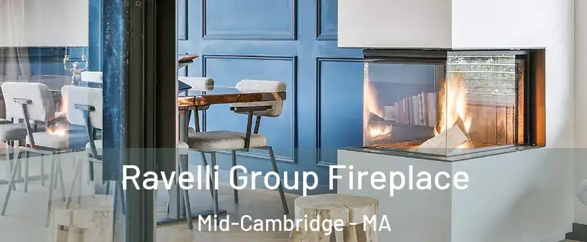 Ravelli Group Fireplace Mid-Cambridge - MA