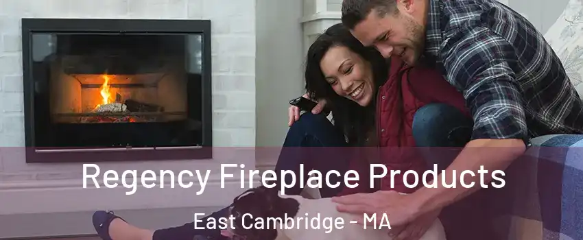 Regency Fireplace Products East Cambridge - MA