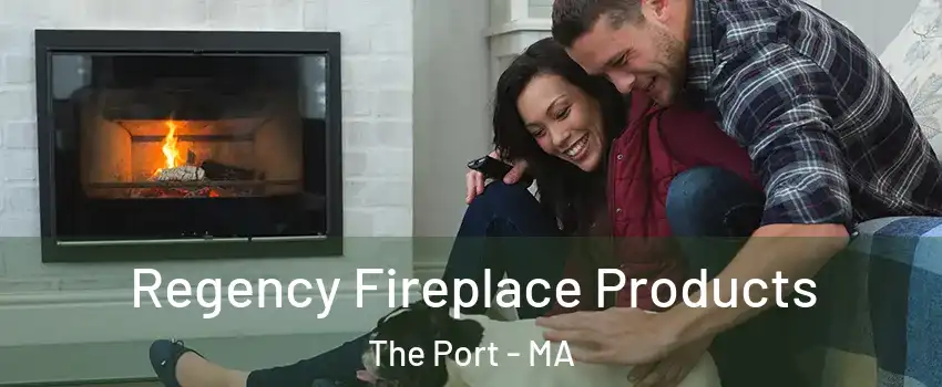 Regency Fireplace Products The Port - MA