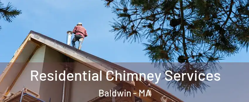 Residential Chimney Services Baldwin - MA