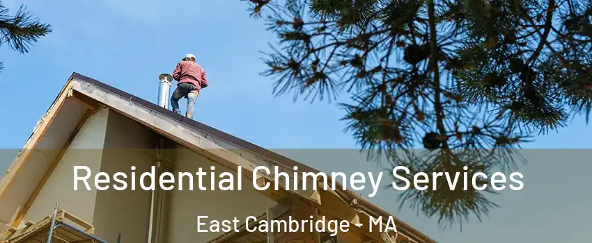 Residential Chimney Services East Cambridge - MA