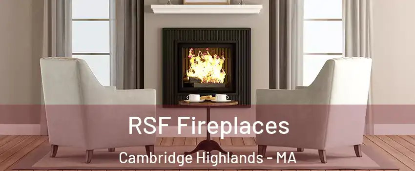 RSF Fireplaces Cambridge Highlands - MA