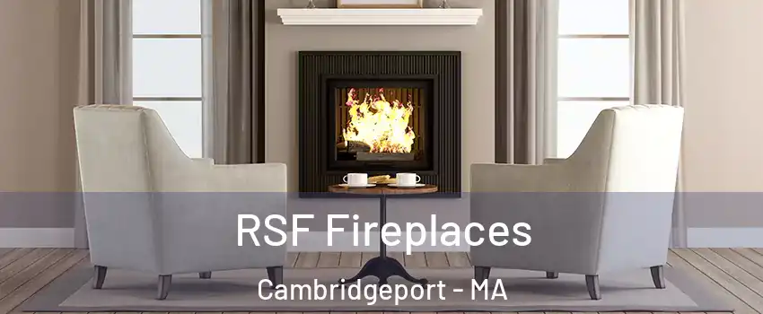 RSF Fireplaces Cambridgeport - MA