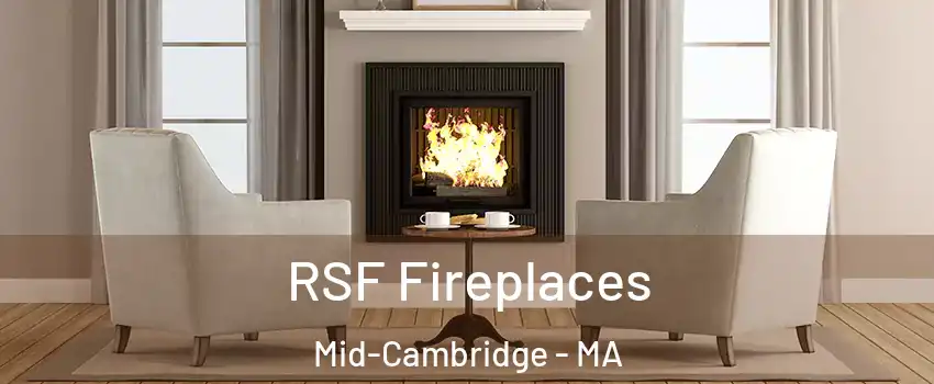 RSF Fireplaces Mid-Cambridge - MA