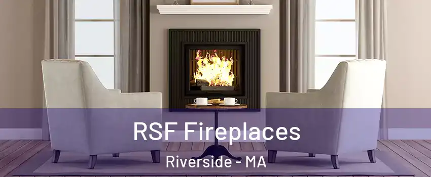 RSF Fireplaces Riverside - MA