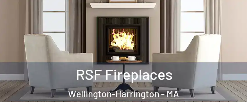 RSF Fireplaces Wellington-Harrington - MA