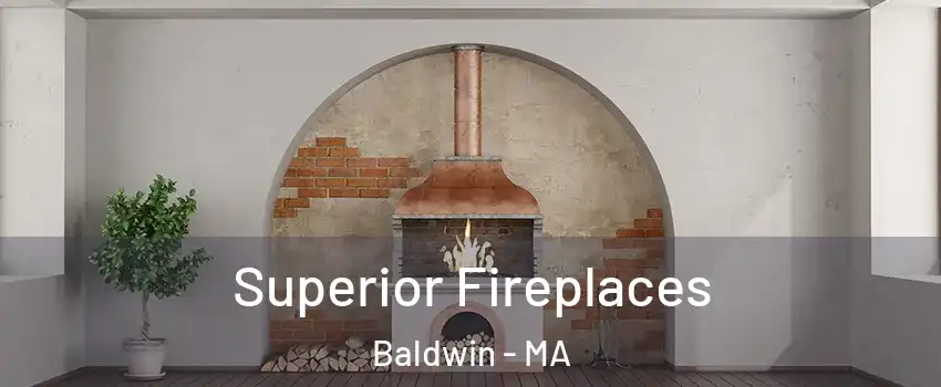 Superior Fireplaces Baldwin - MA