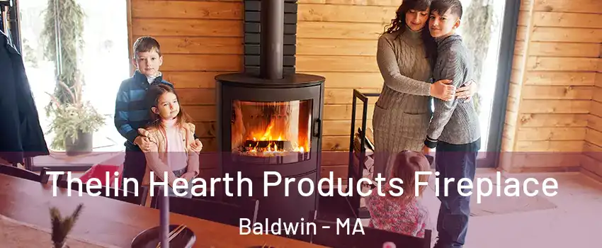 Thelin Hearth Products Fireplace Baldwin - MA