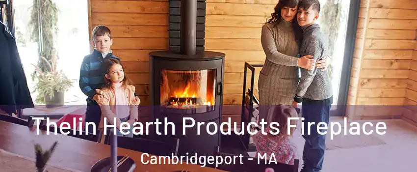 Thelin Hearth Products Fireplace Cambridgeport - MA