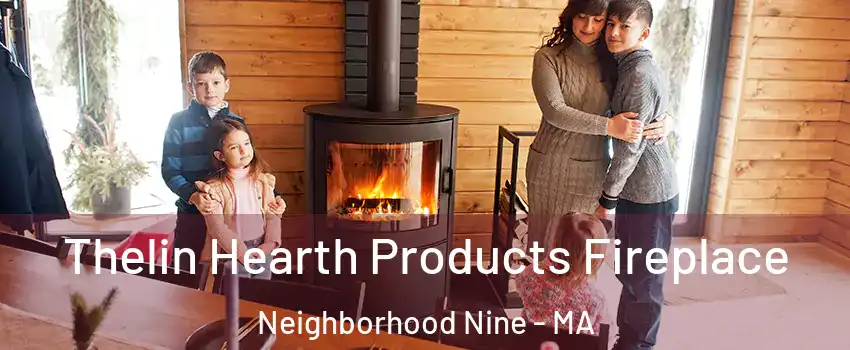 Thelin Hearth Products Fireplace Neighborhood Nine - MA