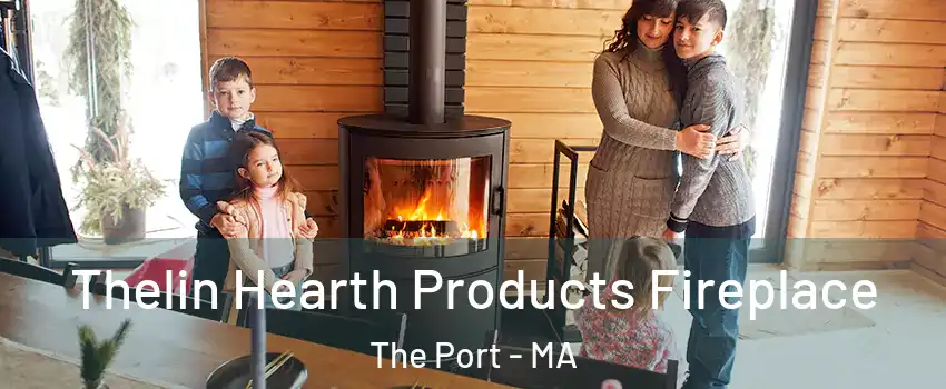 Thelin Hearth Products Fireplace The Port - MA