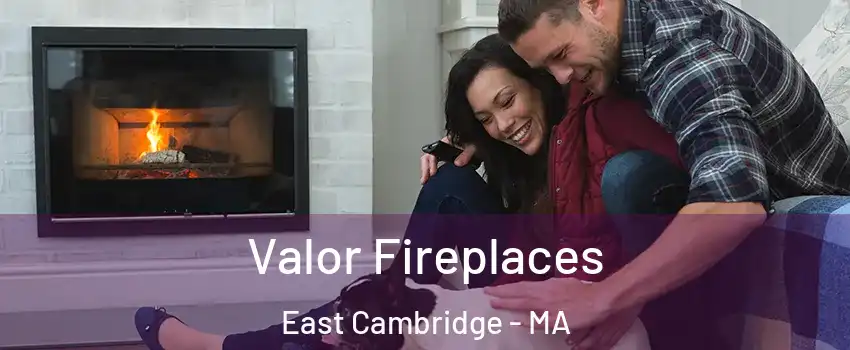 Valor Fireplaces East Cambridge - MA