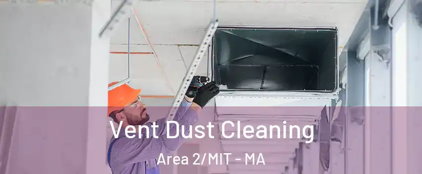 Vent Dust Cleaning Area 2/MIT - MA