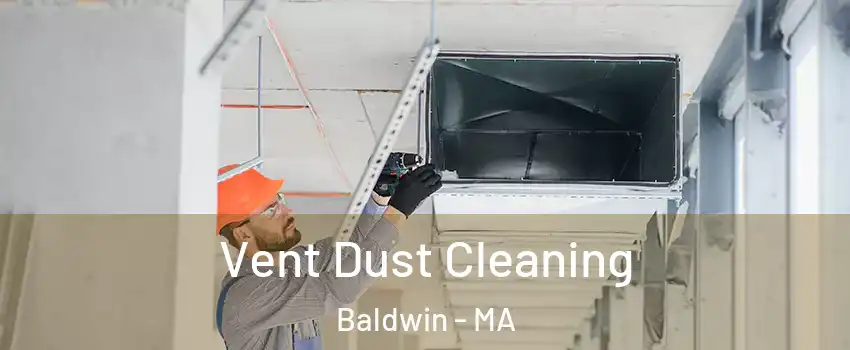 Vent Dust Cleaning Baldwin - MA