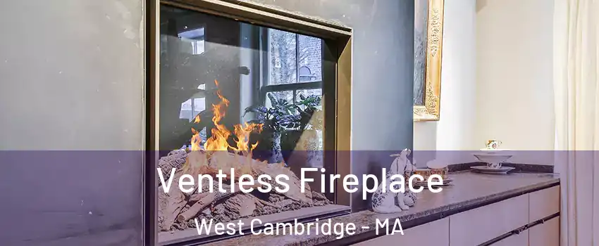 Ventless Fireplace West Cambridge - MA