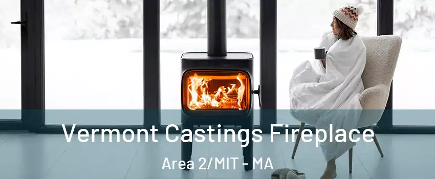 Vermont Castings Fireplace Area 2/MIT - MA