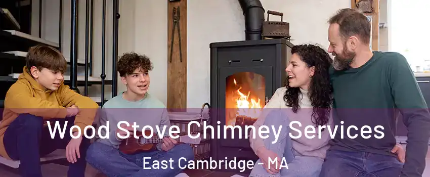 Wood Stove Chimney Services East Cambridge - MA