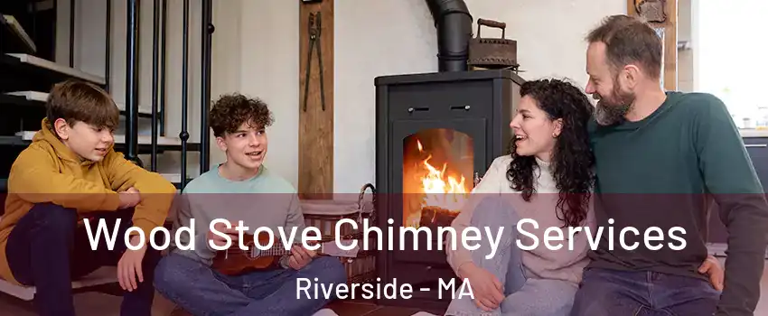 Wood Stove Chimney Services Riverside - MA