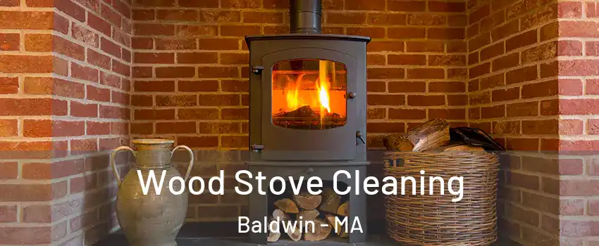 Wood Stove Cleaning Baldwin - MA