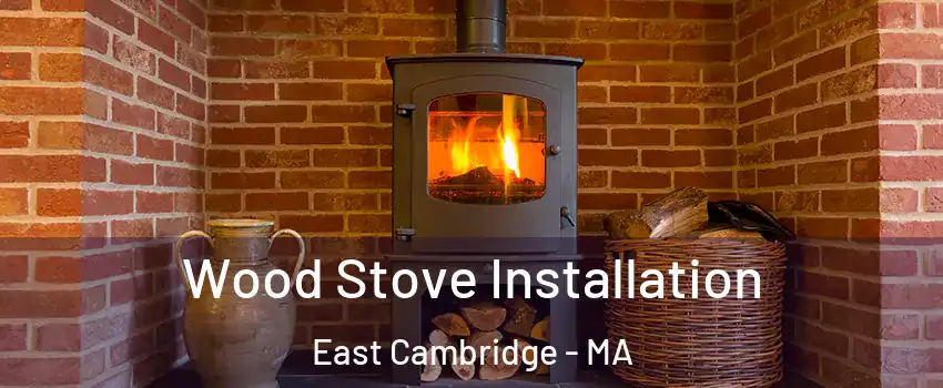 Wood Stove Installation East Cambridge - MA