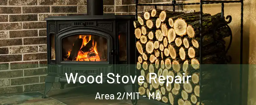 Wood Stove Repair Area 2/MIT - MA