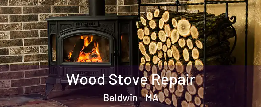 Wood Stove Repair Baldwin - MA