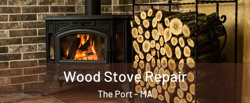 Wood Stove Repair The Port - MA